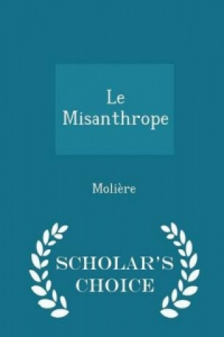 Misanthrope - Scholar's Choice Edition