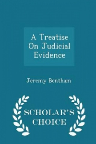 Treatise on Judicial Evidence - Scholar's Choice Edition