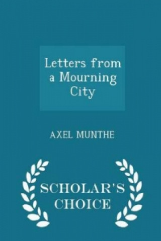 Letters from a Mourning City - Scholar's Choice Edition