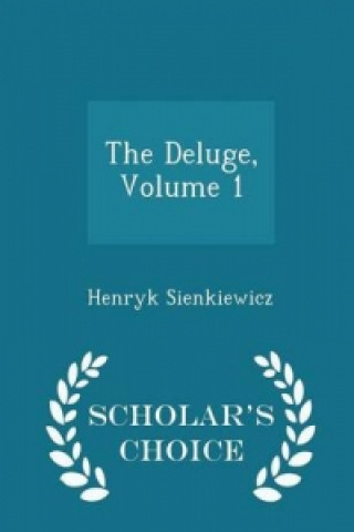 Deluge, Volume 1 - Scholar's Choice Edition