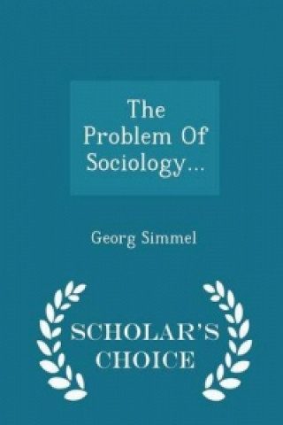 Problem of Sociology... - Scholar's Choice Edition