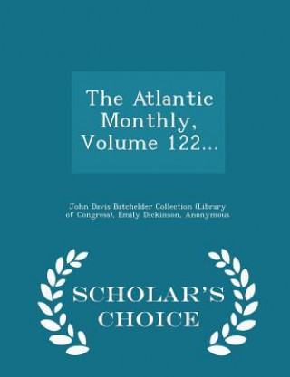 Atlantic Monthly, Volume 122... - Scholar's Choice Edition