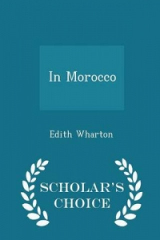 In Morocco - Scholar's Choice Edition