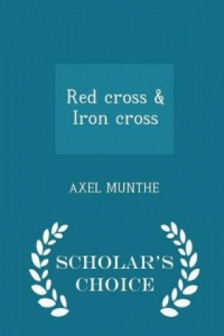 Red Cross & Iron Cross - Scholar's Choice Edition