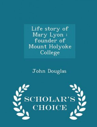 Life Story of Mary Lyon