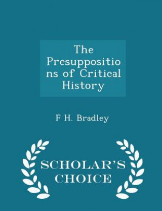 Presuppositions of Critical History - Scholar's Choice Edition
