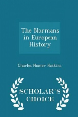 Normans in European History - Scholar's Choice Edition
