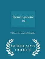 Reminiscences - Scholar's Choice Edition