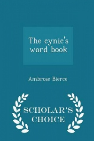 Cynic's Word Book - Scholar's Choice Edition