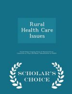 Rural Health Care Issues - Scholar's Choice Edition