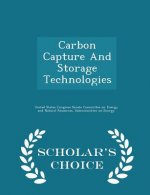 Carbon Capture and Storage Technologies - Scholar's Choice Edition