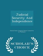 Judicial Security and Independence - Scholar's Choice Edition