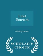 Libel Tourism - Scholar's Choice Edition