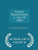 Family Reunification Act of 2002 - Scholar's Choice Edition