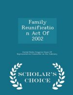 Family Reunification Act of 2002 - Scholar's Choice Edition