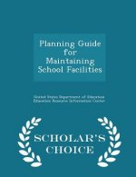 Planning Guide for Maintaining School Facilities - Scholar's Choice Edition