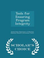 Tools for Ensuring Program Integrity - Scholar's Choice Edition
