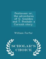 Pentowan; Or, the Adventures of G. Goulden and T. Penhale