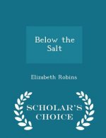 Below the Salt - Scholar's Choice Edition