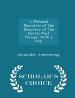Personal Narrative of the Discovery of the North-West Passage. with a Map. - Scholar's Choice Edition