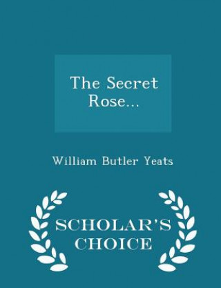 Secret Rose... - Scholar's Choice Edition