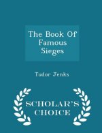 Book of Famous Sieges - Scholar's Choice Edition