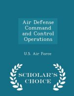 Air Defense Command and Control Operations - Scholar's Choice Edition