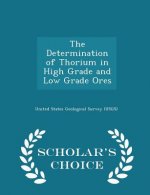 Determination of Thorium in High Grade and Low Grade Ores - Scholar's Choice Edition