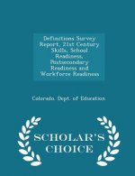 Definitions Survey Report, 21st Century Skills, School Readiness, Postsecondary Readiness and Workforce Readiness - Scholar's Choice Edition