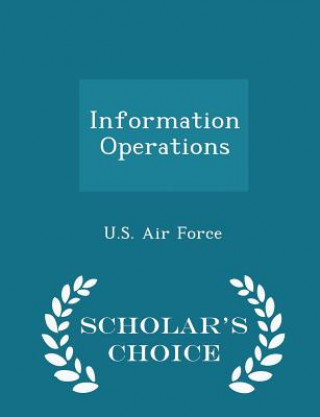 Information Operations - Scholar's Choice Edition