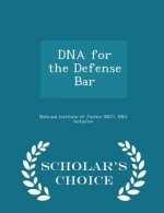 DNA for the Defense Bar - Scholar's Choice Edition