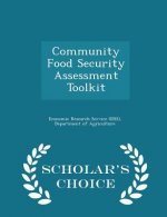 Community Food Security Assessment Toolkit - Scholar's Choice Edition