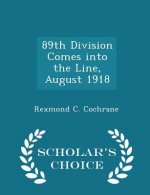 89th Division Comes Into the Line, August 1918 - Scholar's Choice Edition