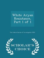 White Aryan Resistance, Part 1 of 1 - Scholar's Choice Edition