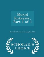 Muriel Rukeyser, Part 1 of 1 - Scholar's Choice Edition