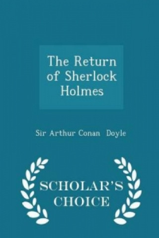 Return of Sherlock Holmes - Scholar's Choice Edition