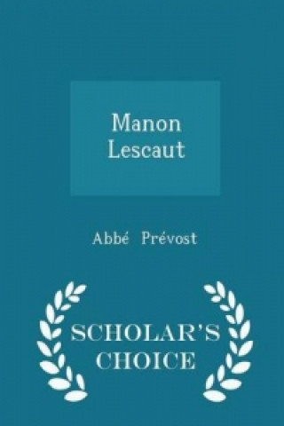 Manon Lescaut - Scholar's Choice Edition