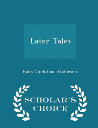 Later Tales - Scholar's Choice Edition