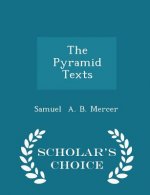 Pyramid Texts - Scholar's Choice Edition
