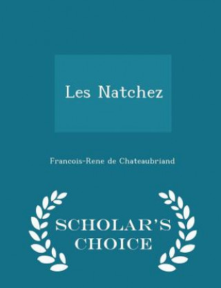 Les Natchez - Scholar's Choice Edition