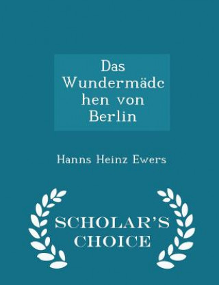 Wundermadchen Von Berlin - Scholar's Choice Edition