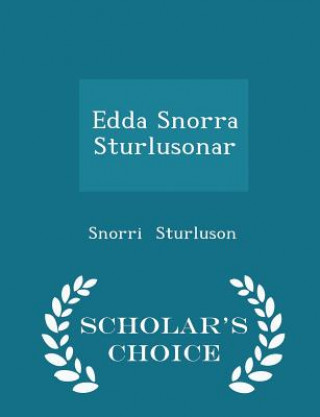 Edda Snorra Sturlusonar - Scholar's Choice Edition