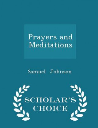 Prayers and Meditations - Scholar's Choice Edition