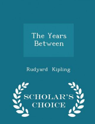 Years Between - Scholar's Choice Edition