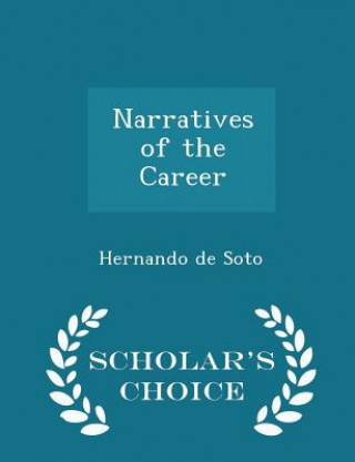 Narratives of the Career - Scholar's Choice Edition