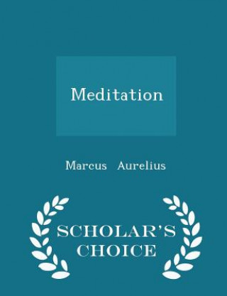 Meditation - Scholar's Choice Edition