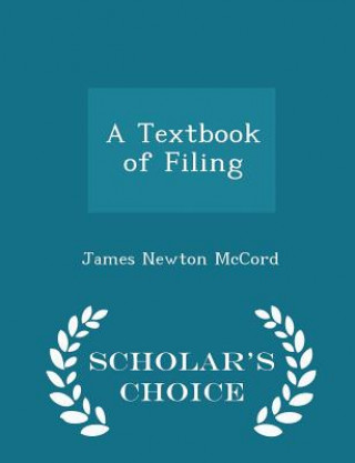 Textbook of Filing - Scholar's Choice Edition