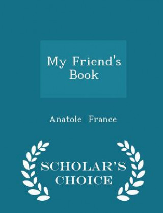 My Friend's Book - Scholar's Choice Edition