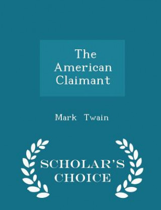 American Claimant - Scholar's Choice Edition