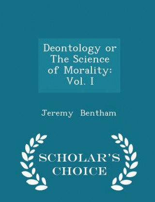 Deontology or the Science of Morality